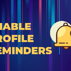 Complete profile reminder - Automated email reminders to complete one`s profile