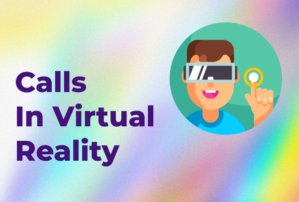 Video calls in virtual reality app — bring people together through virtual reality