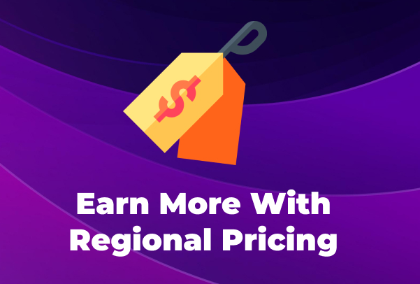 Regional prices — change the pricing based on the location your users are to earn more revenue