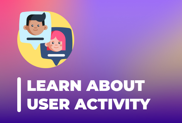 User activities statistics – see the most useful information in one place